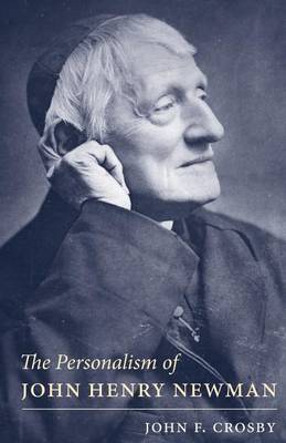 John F. Crosby - The Personalism of John Henry Newman - 9780813229171 - V9780813229171