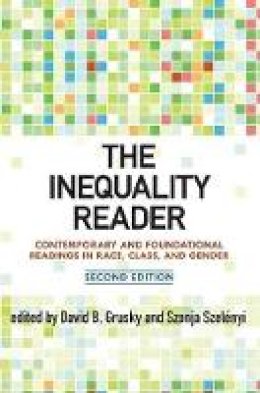 Grusky  David - The Inequality Reader: Contemporary and Foundational Readings in Race, Class, and Gender - 9780813344843 - V9780813344843