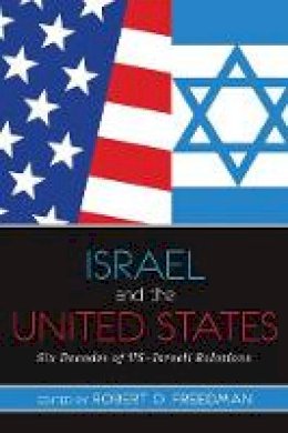 O Freedman - Israel and the United States: Six Decades of US-Israeli Relations - 9780813344942 - V9780813344942