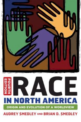 Audrey Smedley - Race in North America: Origin and Evolution of a Worldview - 9780813345543 - V9780813345543