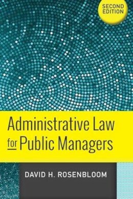 David H Rosenbloom - Administrative Law for Public Managers - 9780813348810 - V9780813348810