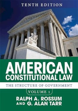 Rossum, Ralph A., Tarr, G. Alan - American Constitutional Law, Volume I: The Structure of Government - 9780813349961 - V9780813349961