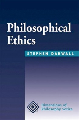 Stephen Darwall - Philosophical Ethics - 9780813378602 - V9780813378602