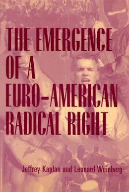 Jeffrey Kaplan - The Emergence of a Euro-American Radical Right (Economy; 21) - 9780813525648 - V9780813525648