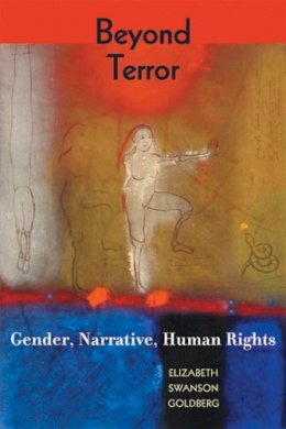 Elizabeth Goldberg - Beyond Terror: Gender, Narrative, Human Rights - 9780813540610 - V9780813540610