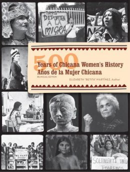 Elizabeth (Harvard Medical School And Massachusetts General Hospital) Martinez - 500 Years of Chicana Women's History/500 Anos de La Mujer Chicana - 9780813542249 - V9780813542249