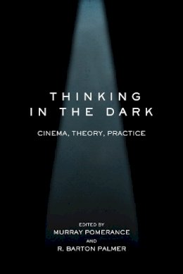 . Ed(S): Pomerance, Murray; Palmer, R. Barton - Thinking in the Dark - 9780813566283 - V9780813566283