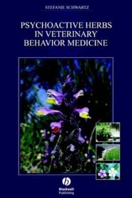 Schwartz - Psychoactive Herbs in Veterinary Behaviour Medicine - 9780813822990 - V9780813822990