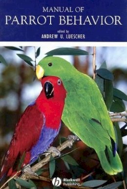 Andrew Luescher - Manual of Parrot Behavior - 9780813827490 - V9780813827490