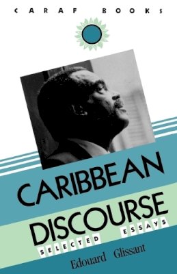 Edouard Glissant - Carribbean Discourse: Selected Essays (Caribbean and African Literature) - 9780813913735 - V9780813913735