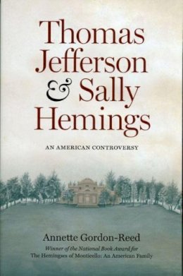 Annette Gordon-Reed - Thomas Jefferson and Sally Hemings: An American Controversy - 9780813918334 - V9780813918334