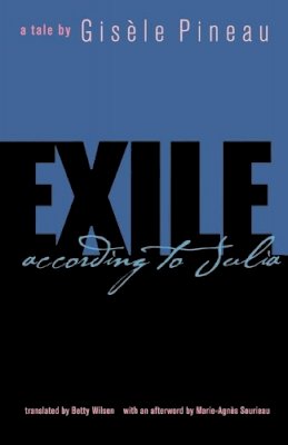 Gisele Pineau - Exile: According to Julia (Caribbean and African Literature) (CARAF Books: Caribbean and African Literature translated from the French) - 9780813922485 - V9780813922485