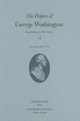 George Washington - The Papers of George Washington: July-September 1778 v. 16 (Revolutionery War) - 9780813925790 - V9780813925790