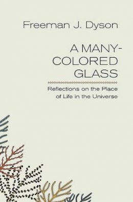 Freeman Dyson - Many-colored Glass - 9780813929736 - V9780813929736