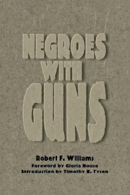 Robert F. Williams - Negroes with Guns (African American Life Series) - 9780814327142 - V9780814327142