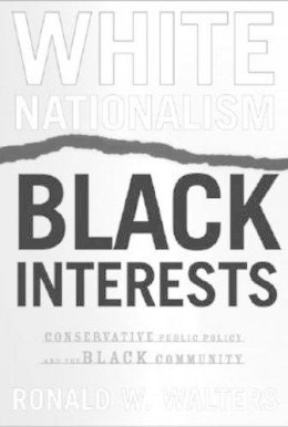 Ronald W. Walters - White Nationalism, Black Interests: Conservative Public Policy and the Black Community (African American Life Series) - 9780814330203 - V9780814330203