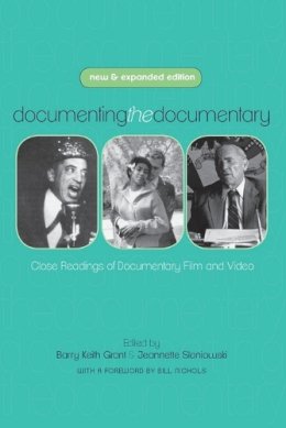  - Documenting the Documentary: Close Readings of Documentary Film and Video, New and Expanded Edition (Contemporary Approaches to Film and Media Series) - 9780814339718 - V9780814339718