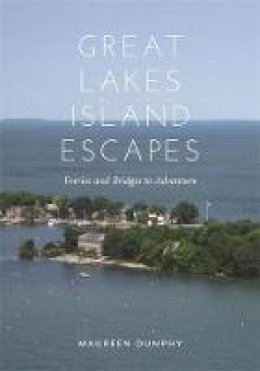 Maureen Dunphy - Great Lakes Island Escapes: Ferries and Bridges to Adventure (Painted Turtle) - 9780814340400 - V9780814340400