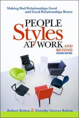 Robert Bolton - People Styles at Work...And Beyond: Making Bad Relationships Good and Good Relationships Better - 9780814413425 - V9780814413425