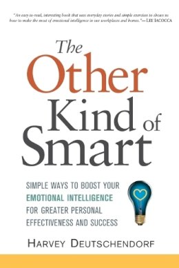 Harvey Deutschendorf - The Other Kind of Smart: Simple Ways to Boost Your Emotional Intelligence for Greater Personal Effectiveness and Success - 9780814414057 - V9780814414057