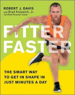 Robert Davis - Fitter Faster: The Smart Way to Get in Shape in Just Minutes a Day - 9780814437711 - V9780814437711