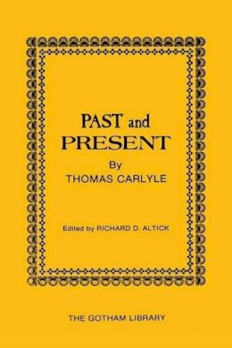 Richard Altick - Past and Present by Thomas Carlyle (The Gotham Library) - 9780814705629 - V9780814705629