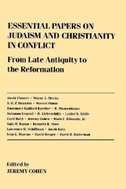 Jeremy Cohen - Essential Papers on Judaism and Christianity in Conflict - 9780814714423 - V9780814714423