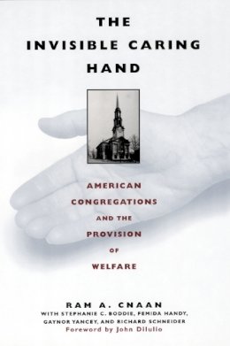 Ram Cnaan - The Invisible Caring Hand. American Congregations and the Provision of Welfare.  - 9780814716182 - V9780814716182