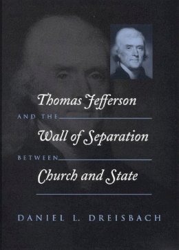 Daniel Dreisbach - Thomas Jefferson and the Wall of Separation between Church and State - 9780814719367 - V9780814719367