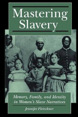 Jennifer B. Fleischner - Mastering Slavery - 9780814726532 - V9780814726532