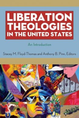 Stacey Floyd-Thomas - Liberation Theologies in the United States - 9780814727652 - V9780814727652