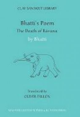 Fallon - Bhatti's Poem: The Death of Ravana (Clay Sanskrit Library) - 9780814727782 - V9780814727782