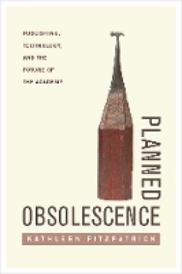 Kathleen Fitzpatrick - Planned Obsolescence - 9780814727874 - V9780814727874