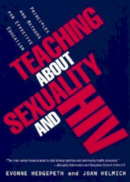 Evonne M. Hedgepeth - Teaching About Sexuality and HIV: Principles and Methods for Effective Education - 9780814735350 - V9780814735350