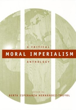 Hernandez-Truyol - Moral Imperialism: A Critical Anthology - 9780814736142 - V9780814736142