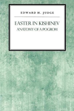 Judge - Easter in Kishniev: Anatomy of a Pogrom - 9780814742235 - V9780814742235