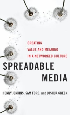 Henry Jenkins - Spreadable Media: Creating Value and Meaning in a Networked Culture - 9780814743508 - V9780814743508