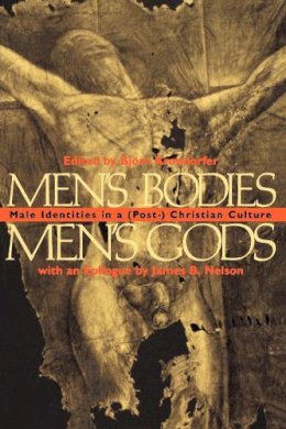 Bjorn Krondorfer - Men´s Bodies, Men´s Gods: Male Identities in a (Post) Christian Culture - 9780814746691 - V9780814746691