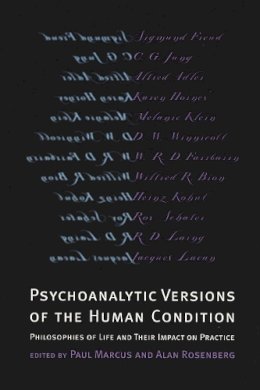 Marcus - Psychoanalytic Versions of the Human Condition: Philosophies of Life and Their Impact on Practice - 9780814756089 - V9780814756089