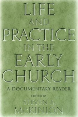 McKinion - Life and Practice in the Early Church: A Documentary Reader - 9780814756492 - V9780814756492