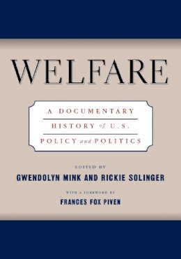 Mink - Welfare: A Documentary History Of U.S. Policy And Politics - 9780814756546 - V9780814756546