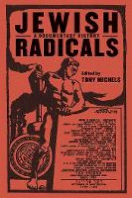 Michels - Jewish Radicals: A Documentary Reader - 9780814757444 - V9780814757444