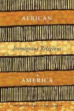 Olupona - African Immigrant Religions in America - 9780814762127 - V9780814762127