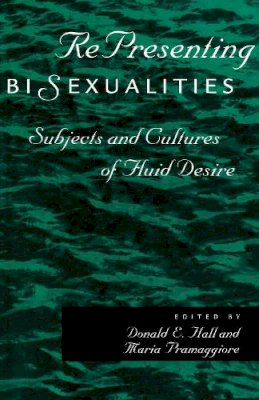 Pramaggiore - RePresenting Bisexualities: Subjects and Cultures of Fluid Desire - 9780814766347 - V9780814766347