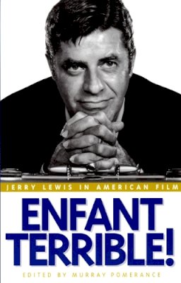 Pomerance - Enfant Terrible!: Jerry Lewis in American Film - 9780814767061 - V9780814767061