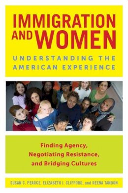 Susan C. Pearce - Immigration and Women: Understanding the American Experience - 9780814767399 - V9780814767399