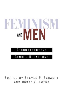 Richard Schacht - Feminism and Men: Reconstructing Gender Relations - 9780814780848 - V9780814780848