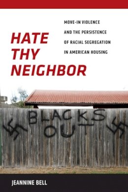 Jeannine Bell - Hate Thy Neighbor - 9780814791448 - V9780814791448