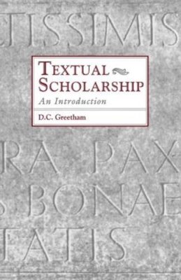 David C. Greetham - Textual Scholarship: An Introduction (Garland Reference Library of the Humanities) - 9780815317913 - V9780815317913