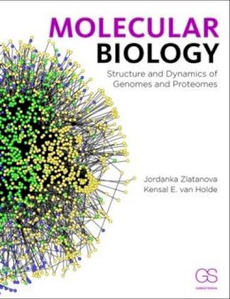 Jordanka Zlatanova - Molecular Biology: Structure and Dynamics of Genomes and Proteomes - 9780815345046 - V9780815345046